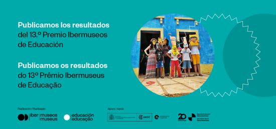 Anuncia resultados 13 Premio Ibermuseos de Educación